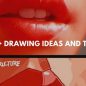 30+ amazing drawing ideas and tips