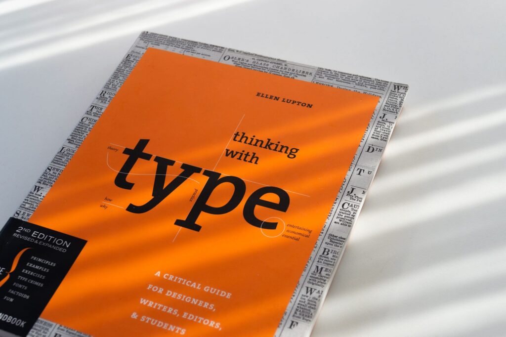 Thinking with Type by Ellen Lupton, second edition, critical guide for designers, writers, editors, and students.