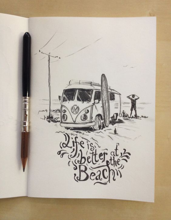 Sketch of a beach scene with a van, surfboard, and text Life is better at the Beach, next to a pencil and brush.