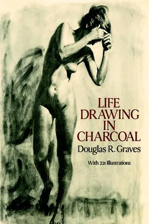 Book cover of 'Life Drawing in Charcoal' by Douglas R. Graves featuring a charcoal nude drawing with 221 illustrations.