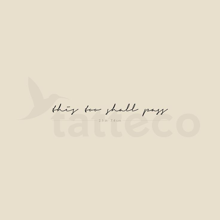 Minimalist temporary tattoo with 'this too shall pass' text in cursive, perfect for inspirational body art.