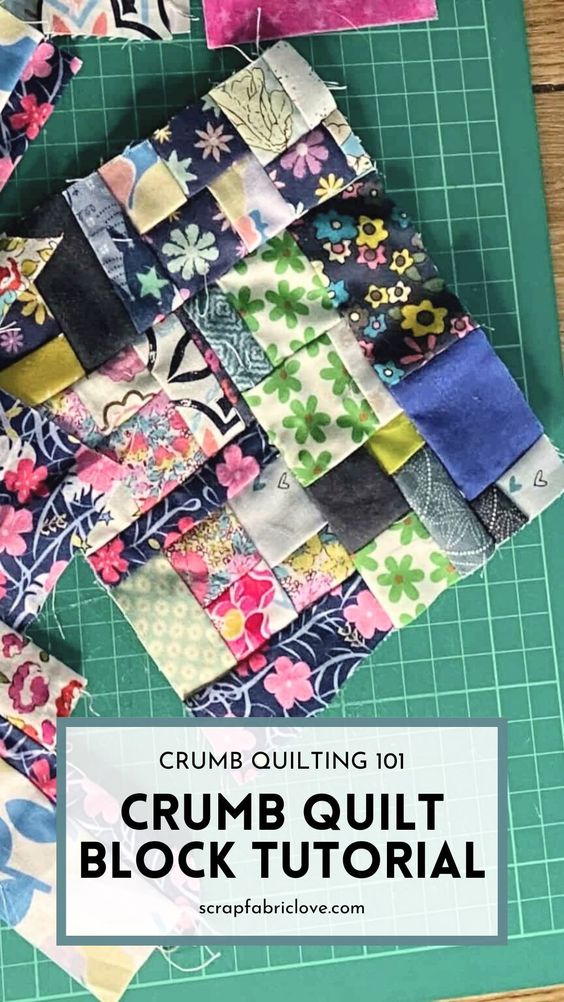 Colorful crumb quilt block with floral patterns on green cutting mat. Text reads Crumb Quilting 101: Crumb Quilt Block Tutorial, scrapfabriclove.com.