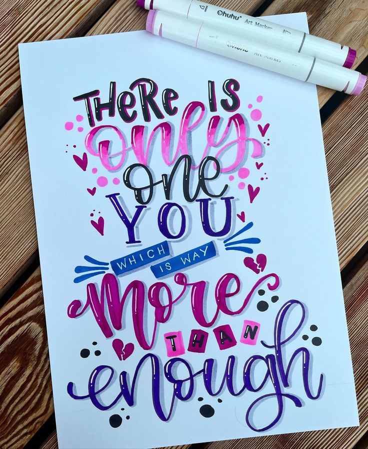 Inspirational calligraphy quote: There is only one you, which is way more than enough with colorful markers.