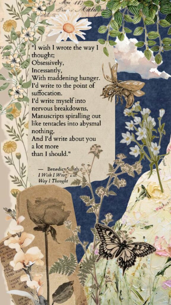 Inspirational quote on poetic writing with floral collage, butterfly, and bee illustrations for artistic ambiance.