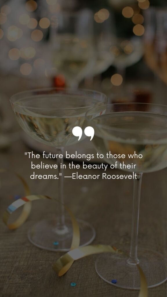 Two champagne glasses with festive decorations, featuring a motivational quote by Eleanor Roosevelt in elegant script.