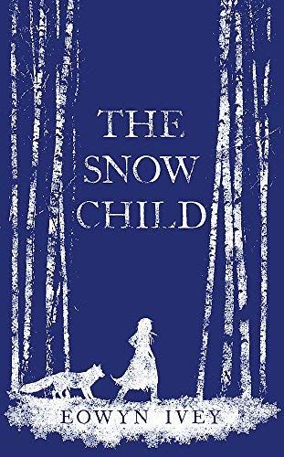 Book cover of The Snow Child by Eowyn Ivey, featuring a child and a fox in a snow-covered forest.