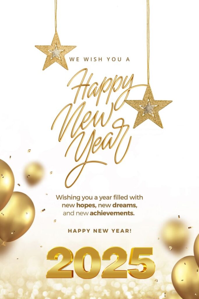 Happy New Year 2025 greeting with gold stars and balloons, wishing new hopes and achievements.