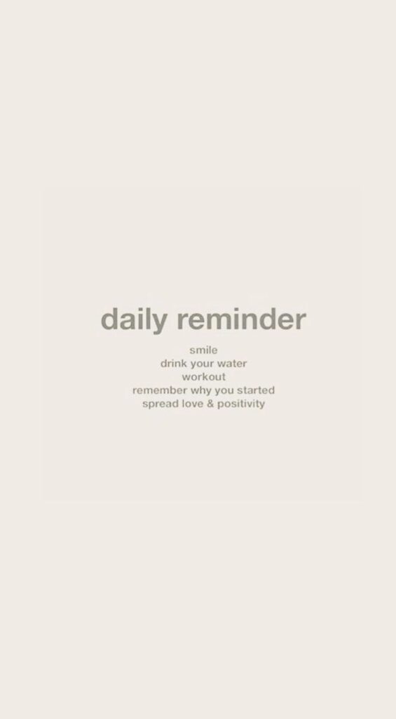 Daily reminder with motivational list: smile, drink water, workout, remember goals, spread love, and positivity.