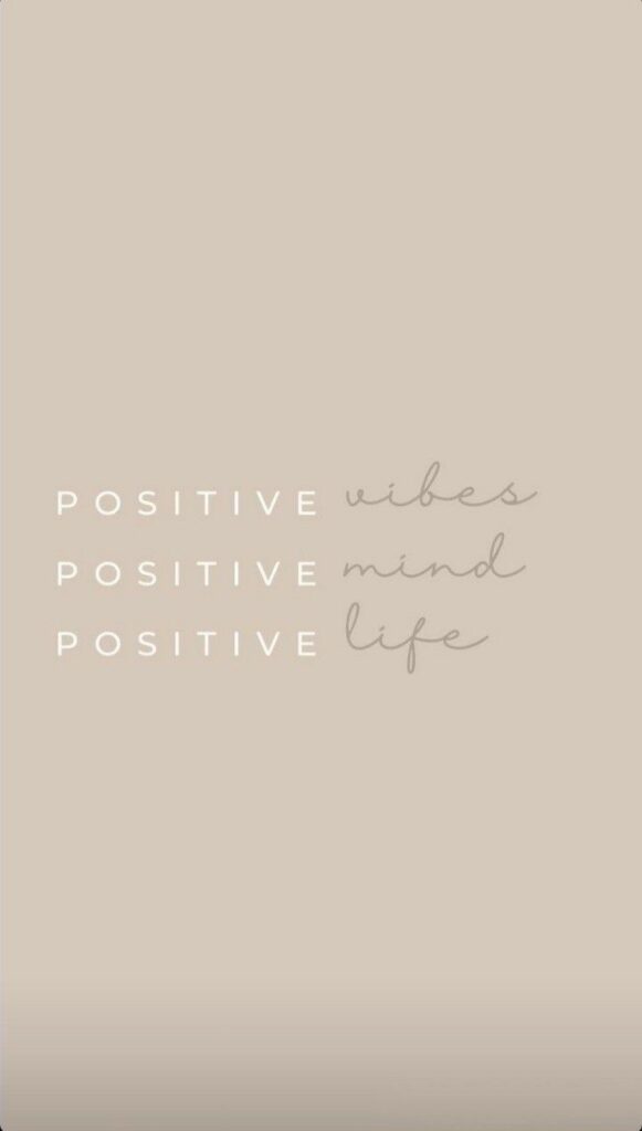 Inspirational beige text: Positive vibes, Positive mind, Positive life promotes positivity and mindfulness.