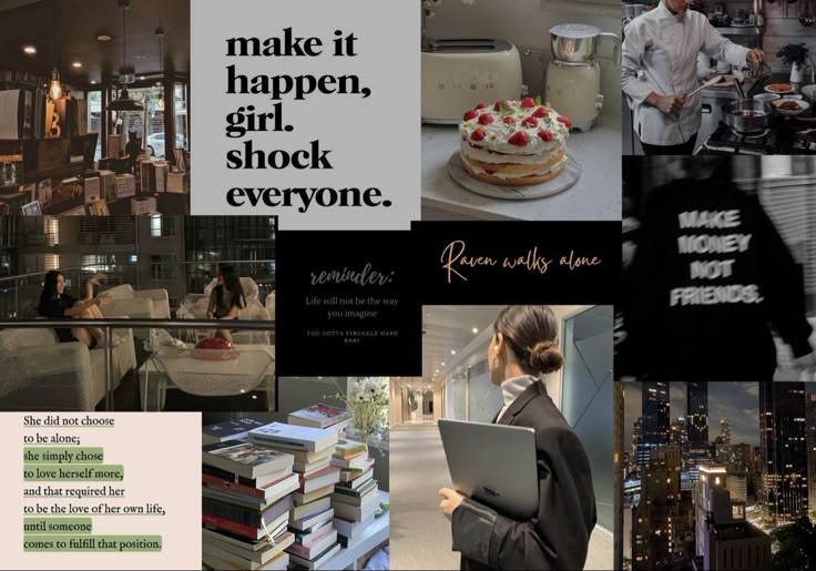 Inspirational collage with quotes, a cake, a person cooking, books, a city skyline, and a professional woman.
