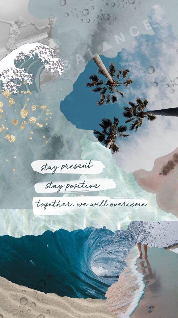 Inspirational beach collage with waves, palm trees, and motivational quotes: Stay present, stay positive.