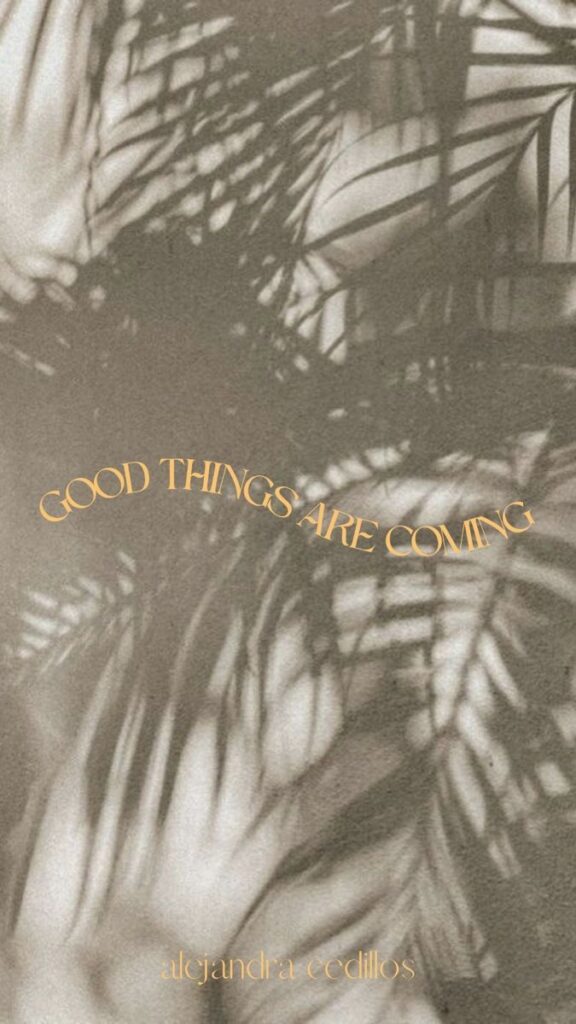 Good things are coming text with palm shadows background, inspirational message in sepia tone.