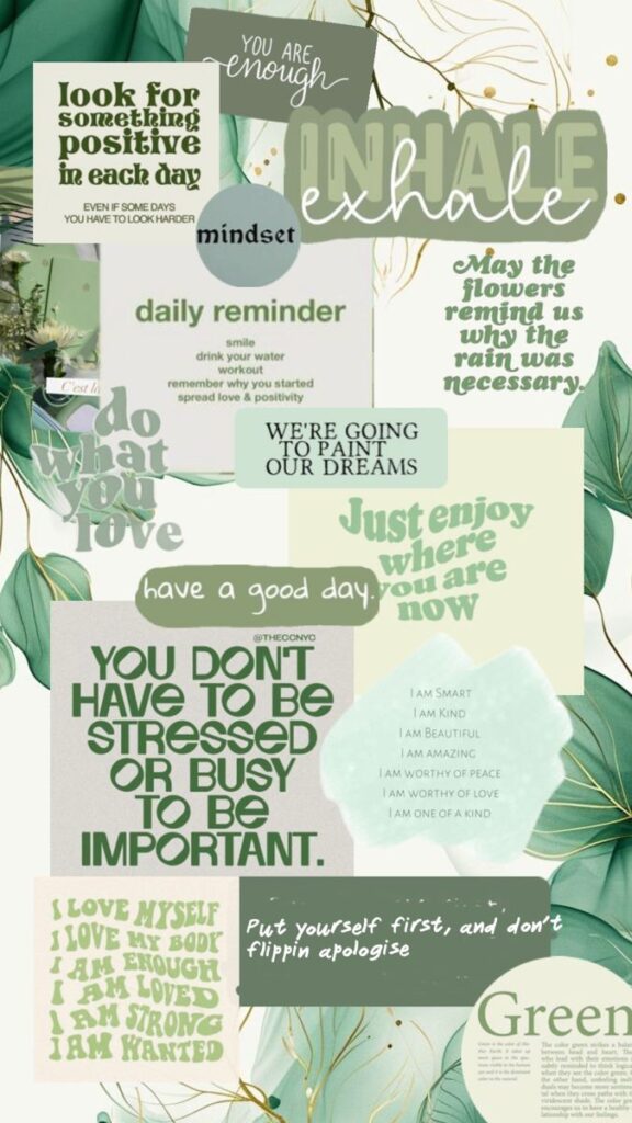 Inspirational collage with motivational quotes focusing on positivity, self-love, and mindfulness in green tones.