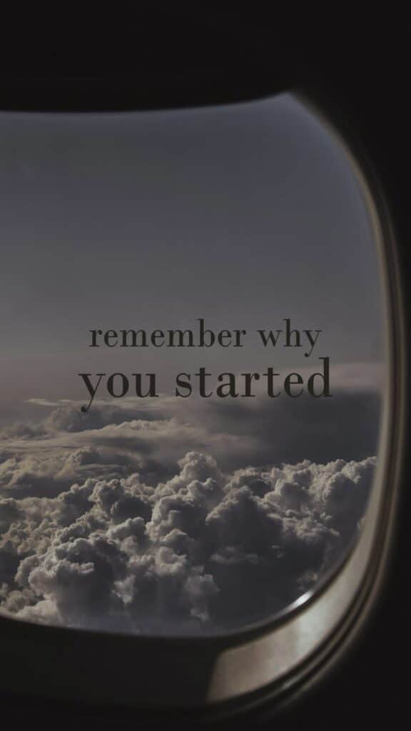 View of clouds from an airplane window with text remember why you started inspiring perseverance.