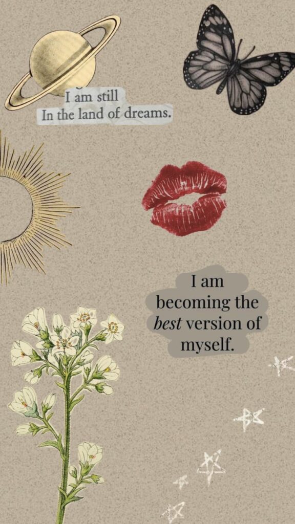 Collage with planets, butterfly, flowers, quotes: In the land of dreams and Becoming the best version of myself.