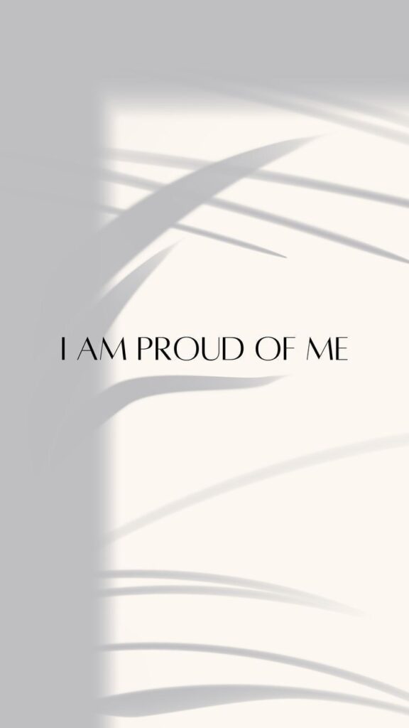 Motivational quote 'I am proud of me' with abstract leaf shadows on a light background.