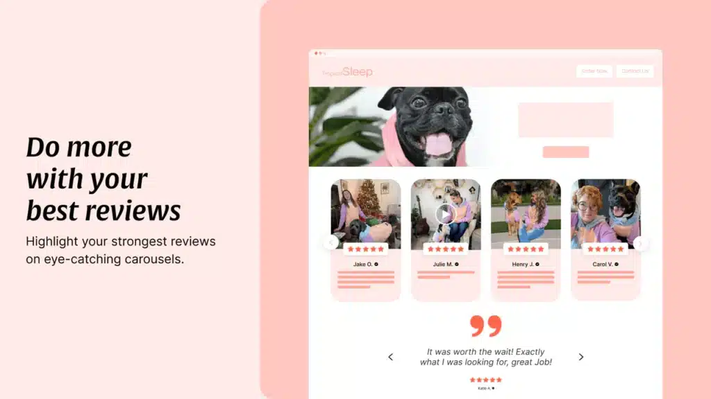 Showcase your top reviews with attractive carousels featuring happy customers and dogs for maximum engagement.