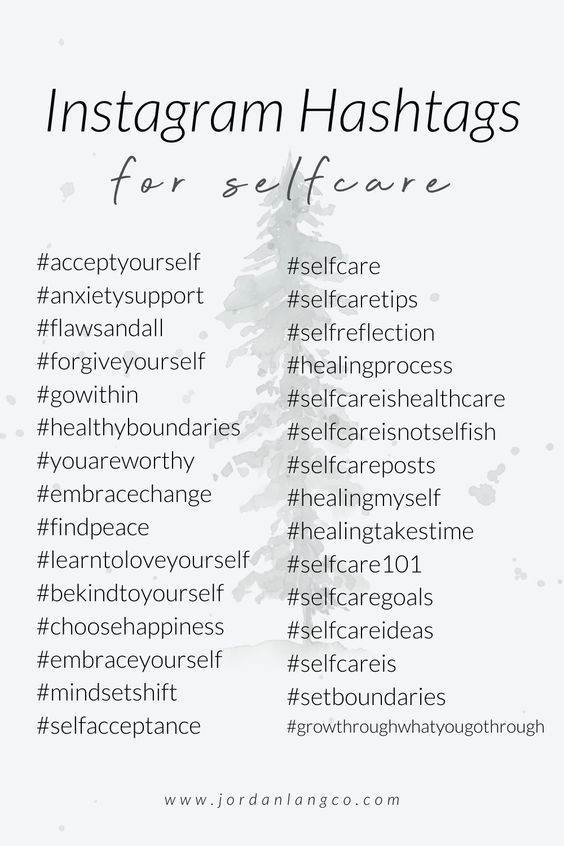 Instagram self-care hashtags for mental wellness include #acceptyourself, #selfcaretips, #healingprocess, #findpeace.