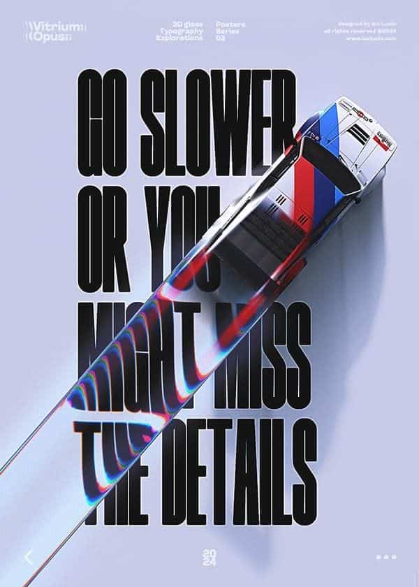 3D typography poster with a racing car and the text Go slower or you might miss the details.