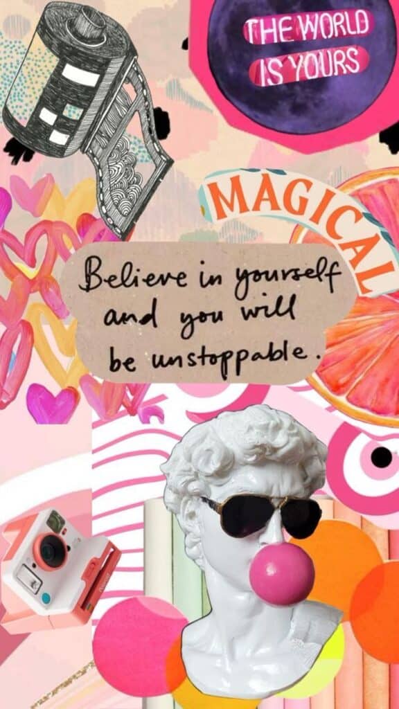 Colorful collage with motivational text: Believe in yourself and you will be unstoppable, featuring art and photography elements.