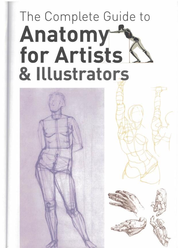 Book cover: The Complete Guide to Anatomy for Artists & Illustrators with anatomical sketches of human figures and hands.