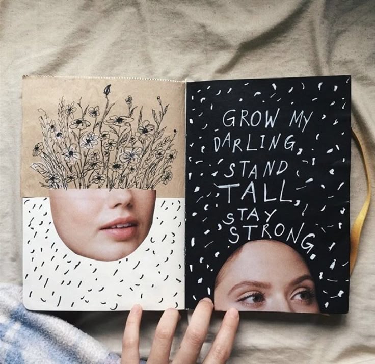 Art journal page with floral design over a face and motivational text: Grow my darling, stand tall, stay strong.