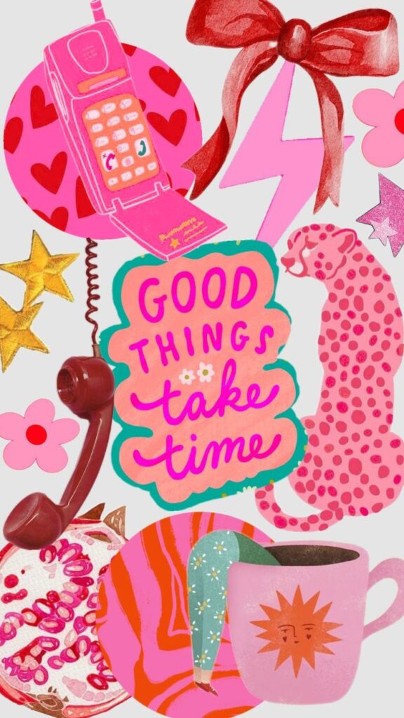 Collage of retro phone, leopard, stars, flowers, with quote Good things take time in bold pink letters.
