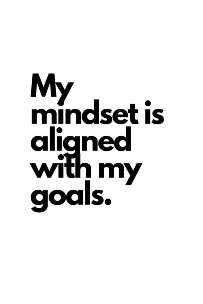 Inspirational quote: My mindset is aligned with my goals in bold black text on a white background.