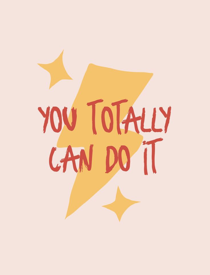 Positive motivational text You Totally Can Do It with a yellow lightning bolt and stars in the background.