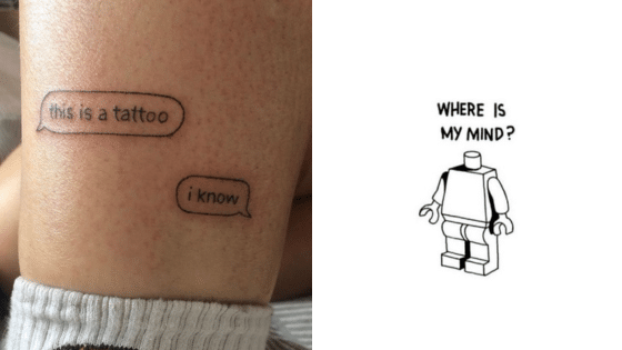 Tattooed leg with speech bubbles saying this is a tattoo and i know; headless Lego figure with text WHERE IS MY MIND?.