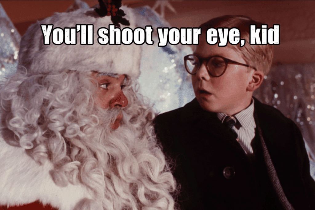 Santa and a boy from a classic Christmas scene, with a warning: You’ll shoot your eye, kid.