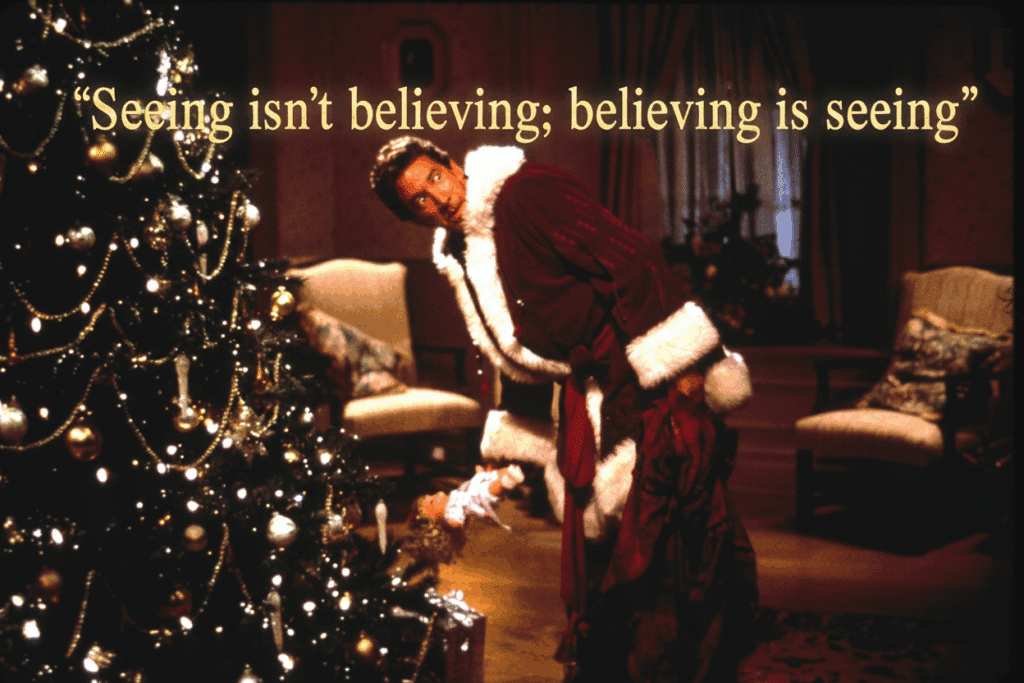 Man in Santa costume by Christmas tree with quote, Seeing isn’t believing; believing is seeing. Cozy holiday scene.