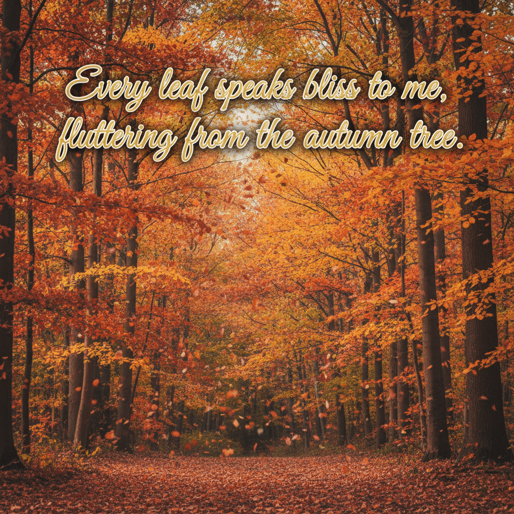 Autumn forest with colorful leaves and a poetic quote about the beauty of fall, capturing nature's seasonal transition.