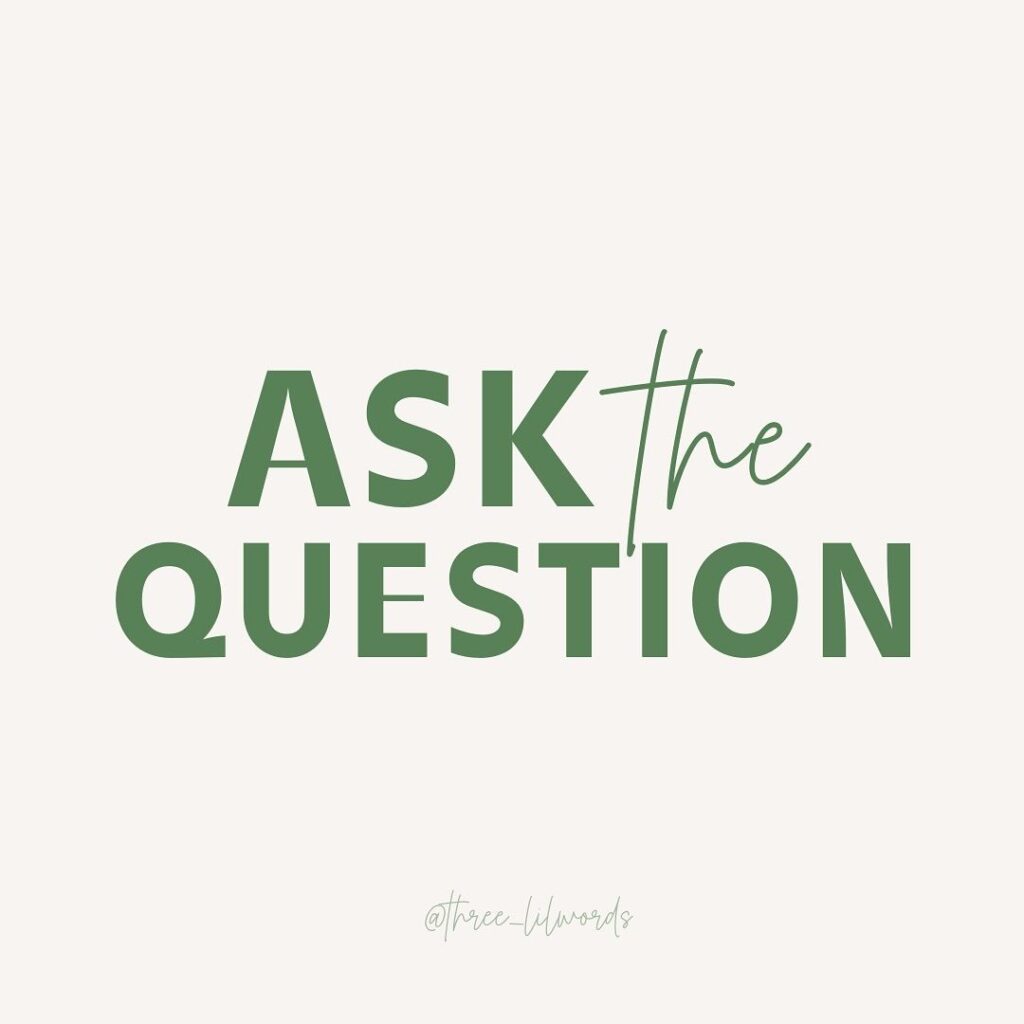 f9e317b53414092b21f431f72334d741 Motivational message: 'Ask the Question' in green font on a light background for inspiration and curiosity. | Sky Rye Design Motivational message: 'Ask the Question' in green font on a light background for inspiration and curiosity.