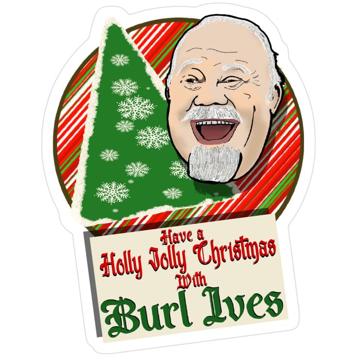 Burl Ivess Holly Christmas Sticker Smiling face with holiday message, Have a Holly Jolly Christmas with Burl Ives, on festive background. | Sky Rye Design Smiling face with holiday message, Have a Holly Jolly Christmas with Burl Ives, on festive background.