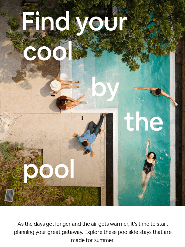 Aerial view of people relaxing by a pool with text Find your cool by the pool, promoting summer getaways and poolside stays.