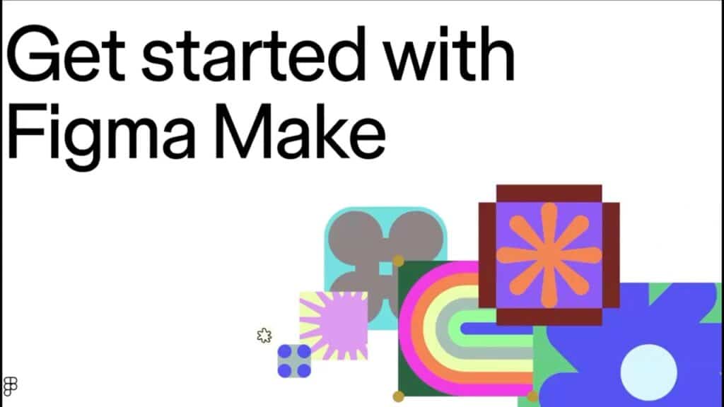 Get started with Figma Make. Colorful abstract shapes and text on a white background promoting design tool Figma Make.