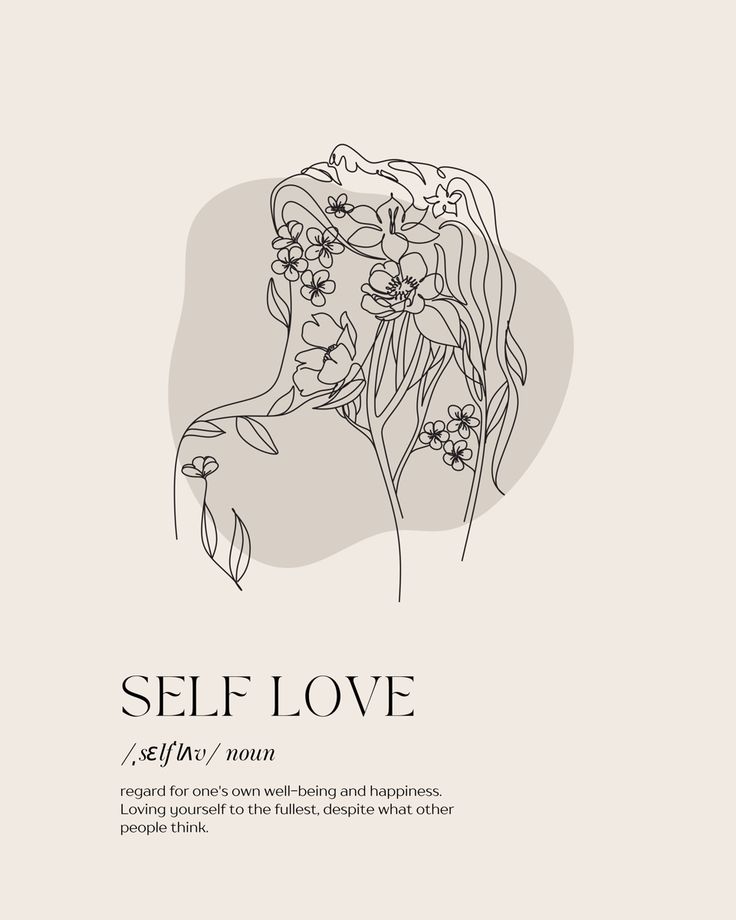Definition of self love Line art of a woman with flowers intertwined; text reads Self Love: regard for one's own well-being and happiness. | Sky Rye Design Line art of a woman with flowers intertwined; text reads Self Love: regard for one's own well-being and happiness.