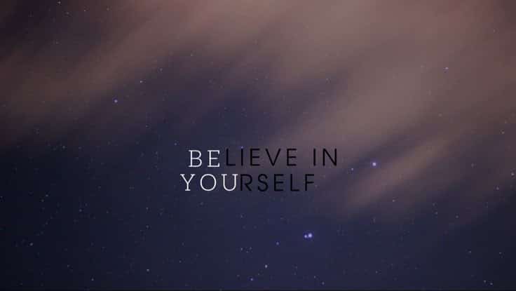 Night sky with clouds and stars; inspirational text reads Believe in Yourself in the center, encouraging self-confidence and