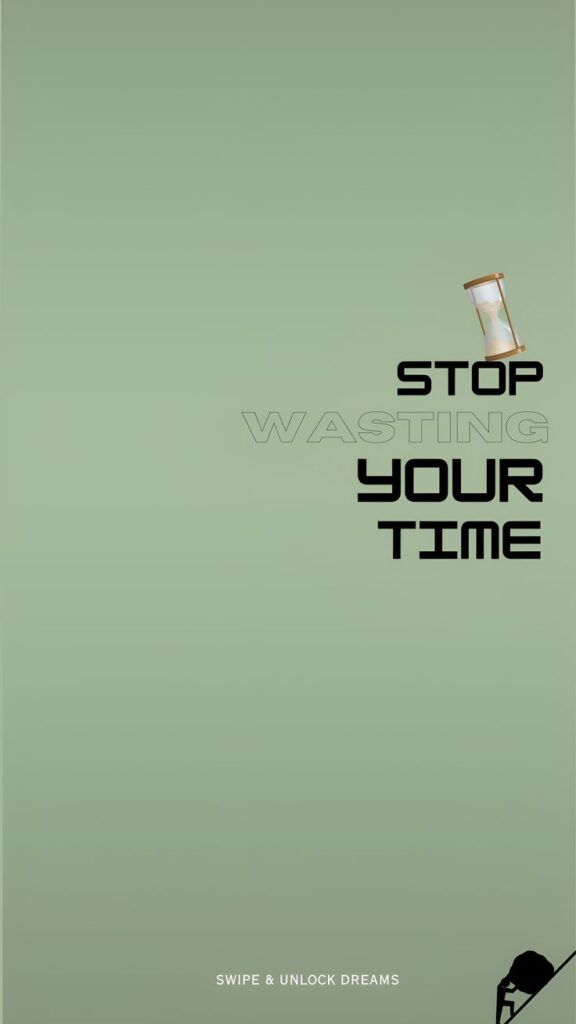 Motivational message on a green background: 'Stop wasting your time' with an hourglass. Inspire action and productivity.