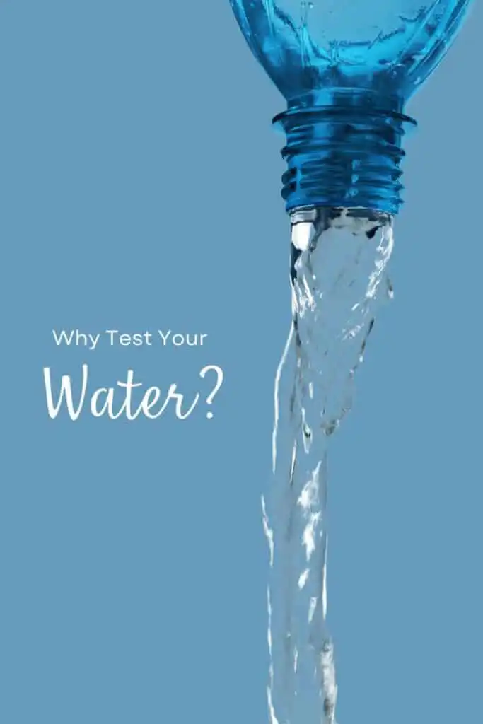 Water pouring from a bottle with text Why Test Your Water? on a blue background, emphasizing water purity and testing