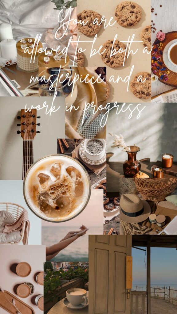 You Are a Masterpiece a Work in Progress Motivational Wallpaper for Self-Love Growth Inspirational mood board with coffee, guitar, cookies, and a motivational quote: You are allowed to be both a masterpiece and a work in progress. | Sky Rye Design Inspirational mood board with coffee, guitar, cookies, and a motivational quote: You are allowed to be both a masterpiece and a work in progress.