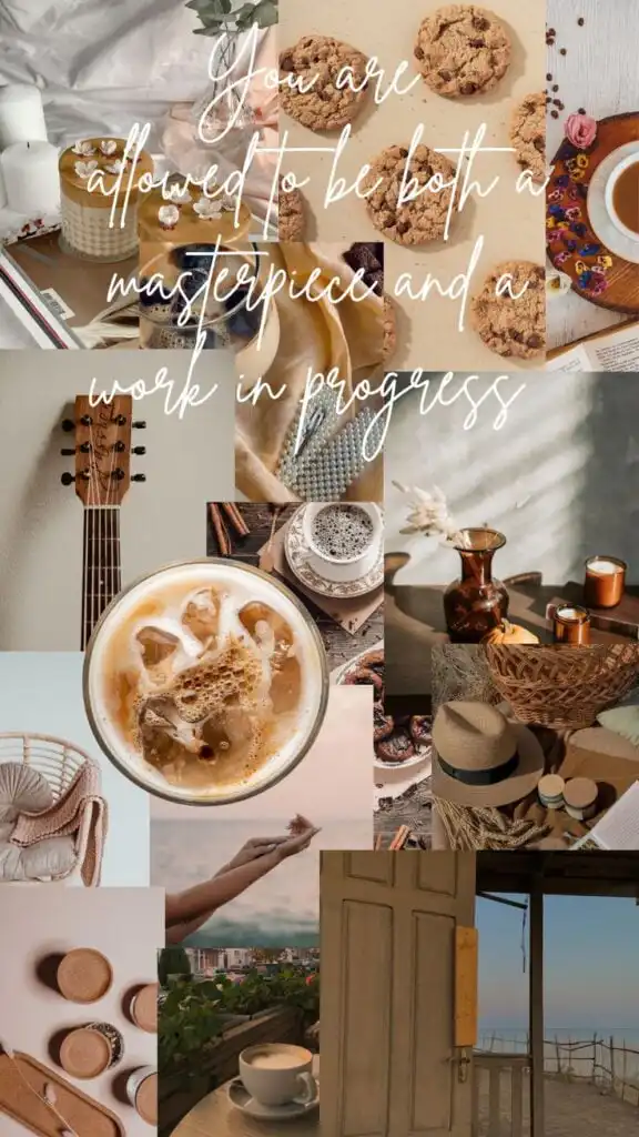 Inspirational mood board with coffee, guitar, cookies, and a motivational quote: You are allowed to be both a masterpiece and a work in progress.