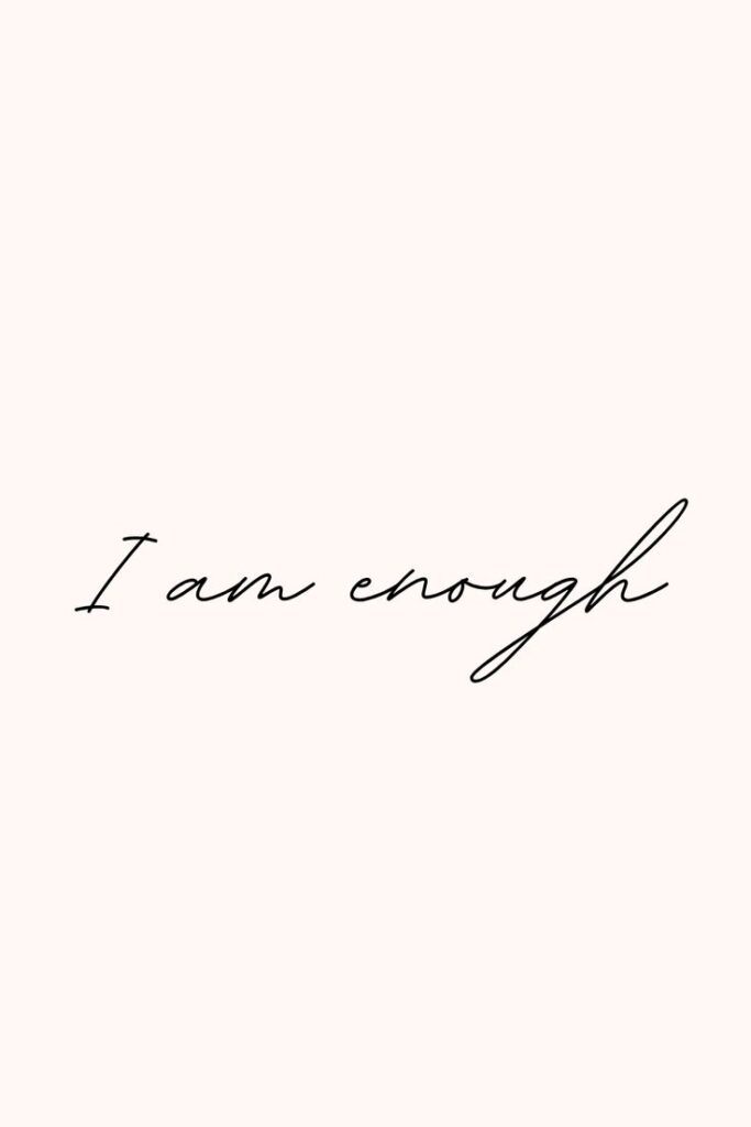 i am enough positive affirmation small tattoo inspo Inspirational minimalist text with I am enough in elegant script on a soft beige background, promoting positivity and self-worth. | Sky Rye Design Inspirational minimalist text with I am enough in elegant script on a soft beige background, promoting positivity and self-worth.