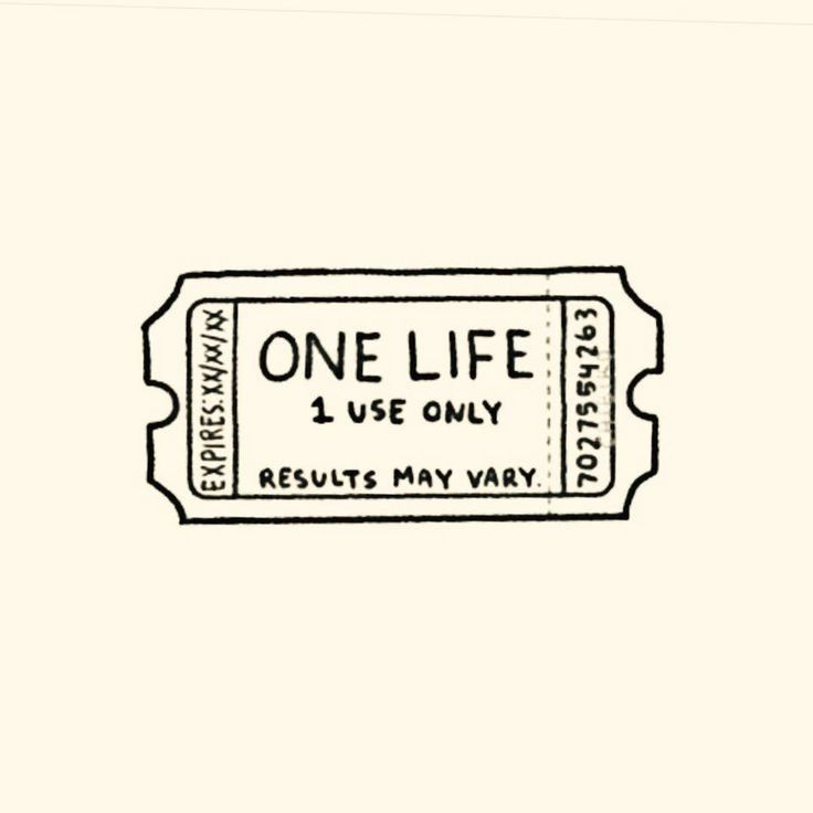 Hand-drawn motivational ticket reading ONE LIFE 1 USE ONLY RESULTS MAY VARY on a cream background